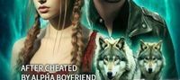 After Cheated By Alpha Boyfriend, I Mated To The Lycan King